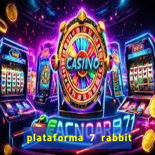 plataforma 7 rabbit paga mesmo